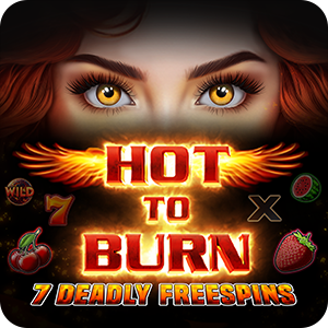 HOT TO BURN – 7 DEADLY FREE SPINS