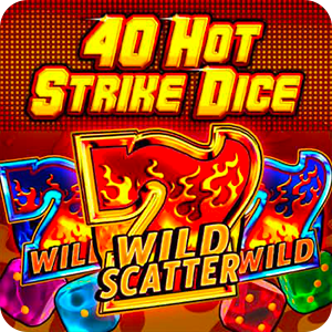 40 HOT STRIKE DICE